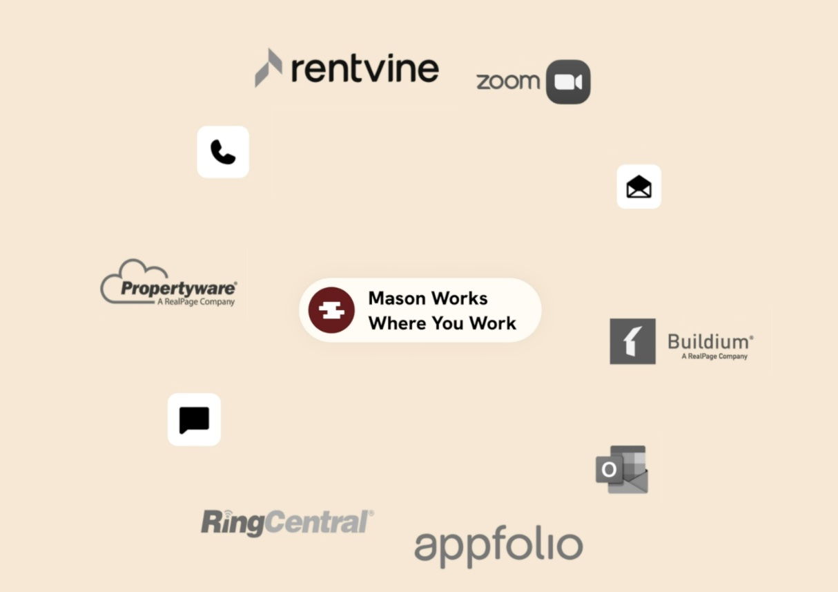 Mason works where you work: Rentvine, AppFolio, Buildium, Propertyware, RingCentral, Zoom, Outlook, phone, text, and email